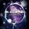 E-Clipse - Fullmoon